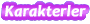 Karakterler