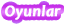 Oyunlar